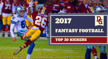 Top 30 2017 Fantasy Football Kicker Rankings: We Dare You!